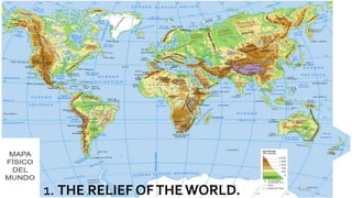 1. THE RELIEF OFTHE WORLD.
 