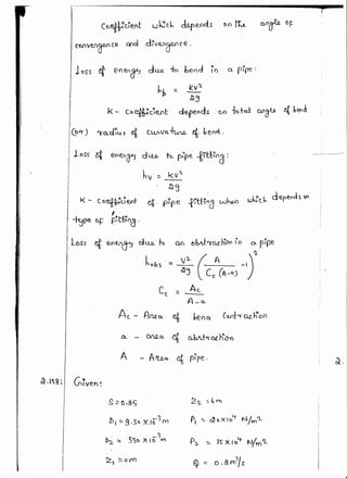 : I,
~ I '
Co~cie..nt w~d.. ckpe_ods 0() ~ a.r Of-
('O(We.J)o CQ Ci'ld dfve.n~ Ce .
loss ~· en~~ dl.LQ 1n knd e
o. pipe:f()
h~ ::::
.J(v~
-
~3
k- Ce.~c~e..ot depends . ao
(ocv) 'Da..d~us 4 C.-t.l)') vo..+uno._ 4 benc .
lo~~ ~ eoeJ)QJ d WL i-t> p~pe. -fi'tt~o(J :
hv !::: kv'l..
~:1
fotol ()fi~ ~ be1~
K- to~c.~eot c1 p~pe f'fillod w~ W~th depends. ~t')
I
~re. ~f: F~~~·
lc&s crt-(?_{)~ d:u.o.: ~ 0 b-~~J"fC'.letfl'H'I t0
~
Q~ ()._ p,pe
hob,·=~ ( A -')'1~J (C (A-a_)
cc .:::
Ac_
A-o..
A.c.- AflQo..
ct ·1e()c. Lont<Y Qch
0
00
a.. - OJl..O.n.
at c.bht'Y och()&o
A - A~o. c{ "p1pe. ~.
 