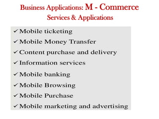 Business Applications: M - Commerce
Services & Applications
 