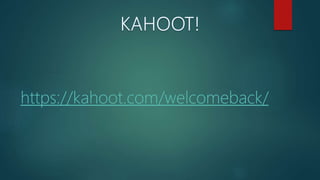 https://kahoot.com/welcomeback/
 