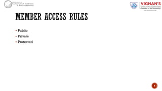 § Public
§ Private
§ Protected
8
 