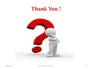 Thank You !
178By: Tekendra Nath Yogi2/9/2019
 