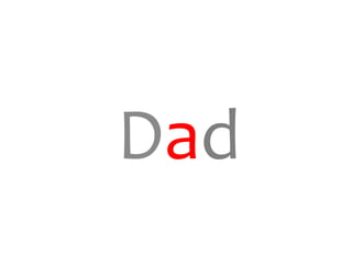 Dad
 