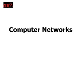 Computer Networks
 