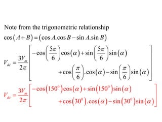    
   
   
       
   
0 0
0
Note from the trigonometric relationship
cos cos .cos sin .sin
5 5
cos cos sin sin
6 6
3
2
co
cos 150 cos sin 150 sin
3
2 cos 30
s .cos sin sin
6 6
.cos
m
dc
m
dc
A
V
V
B A B A B
V
V
 
 
  




 
  
 
   
 
   
 
   
 

 
   
 
 
   
   






    
0
sin 30 sin 
 
 
 
 
 
