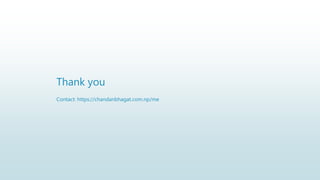 Thank you
Contact: https://chandanbhagat.com.np/me
 