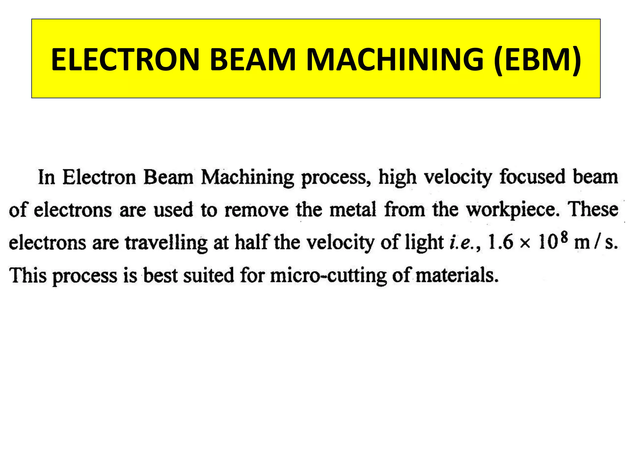 ELECTRON BEAM MACHINING (EBM)
 