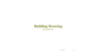 2/25/2019 13
Building Drawing
(Demonstration)
 