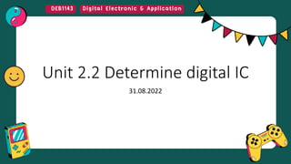 Unit 2.2 Determine digital IC
31.08.2022
 