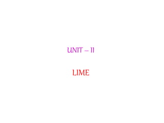 UNIT – II
LIME
 