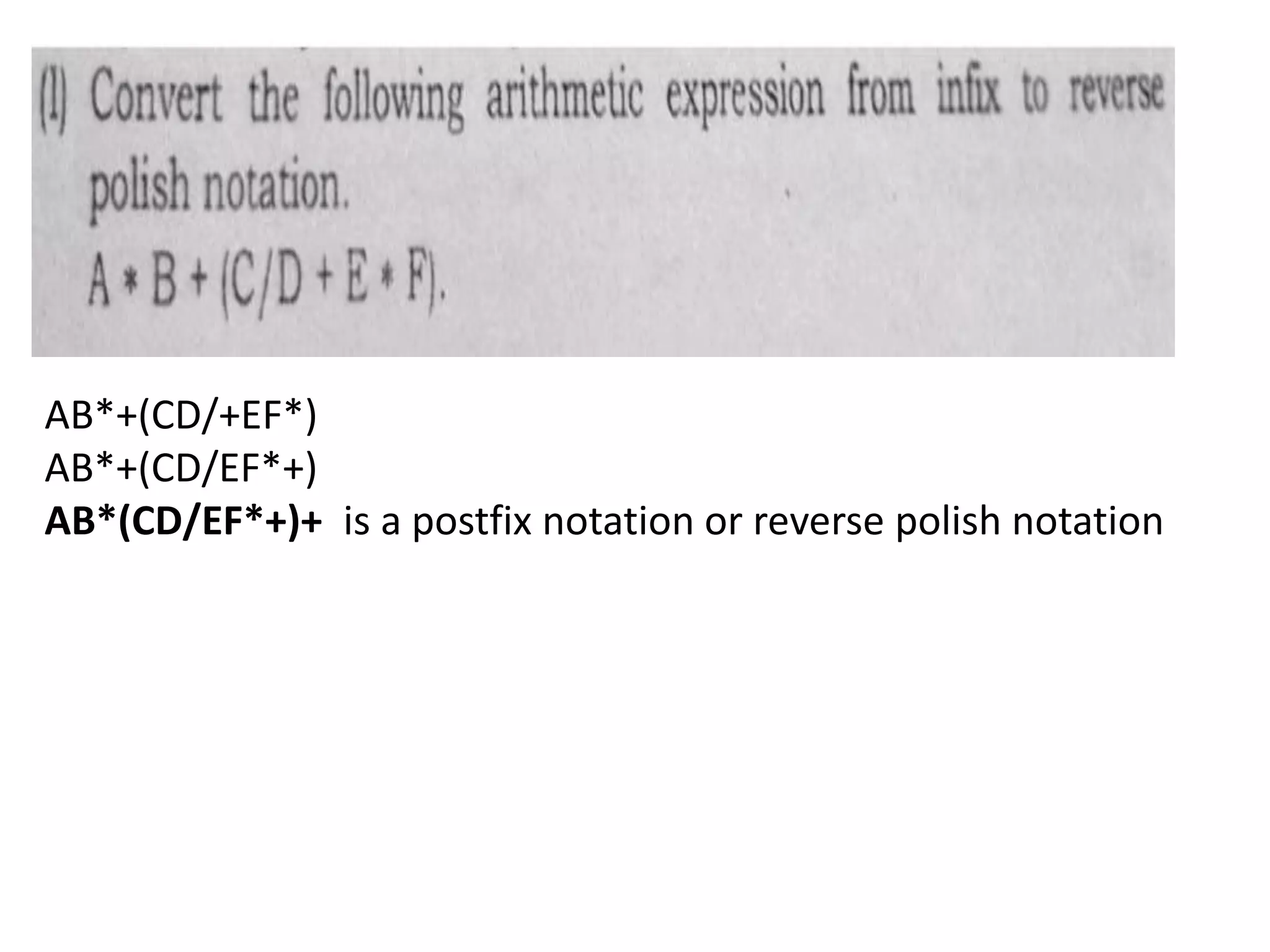 AB*+(CD/+EF*)
AB*+(CD/EF*+)
AB*(CD/EF*+)+ is a postfix notation or reverse polish notation
 