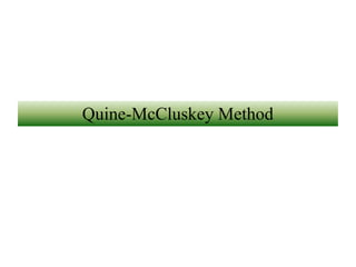 Quine-McCluskey Method
 