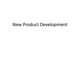 New Product Development
 