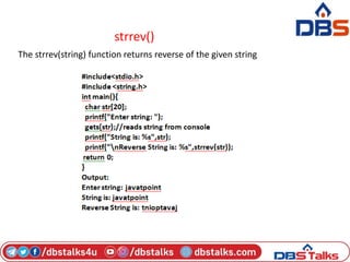 strrev()
The strrev(string) function returns reverse of the given string
 
