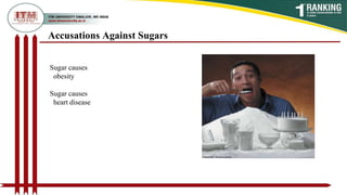 Accusations Against Sugars
Sugar causes
obesity
Sugar causes
heart disease
 