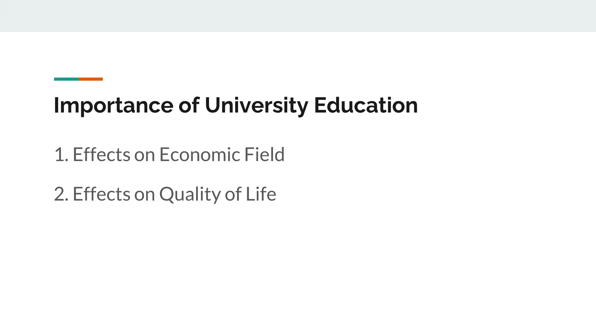 Importance of University Education
1. Effects on Economic Field
2. Effects on Quality of Life
 