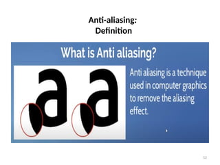 52
Anti-aliasing:
Definition
 