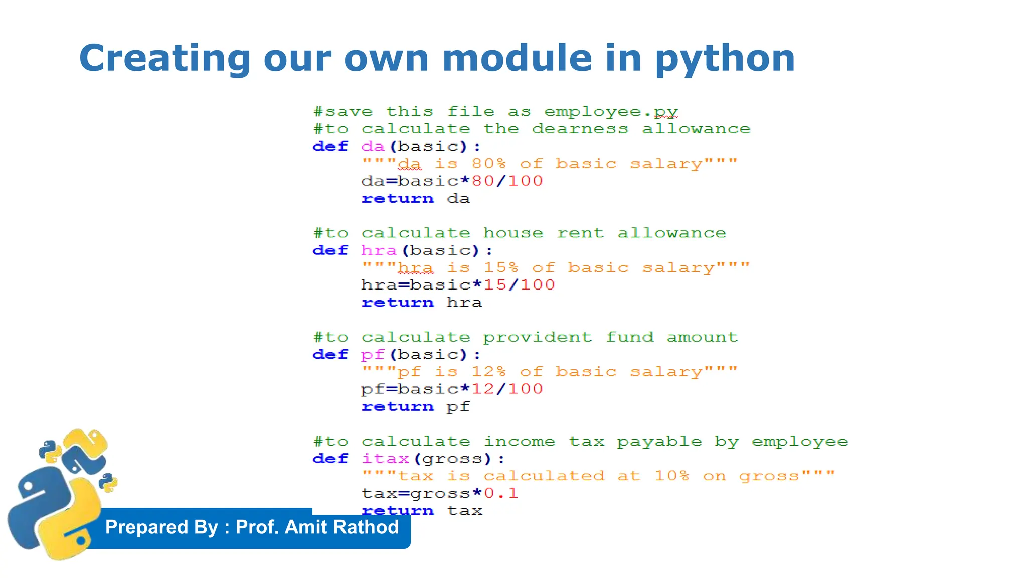 Prepared By : Prof. Amit Rathod
Creating our own module in python
 