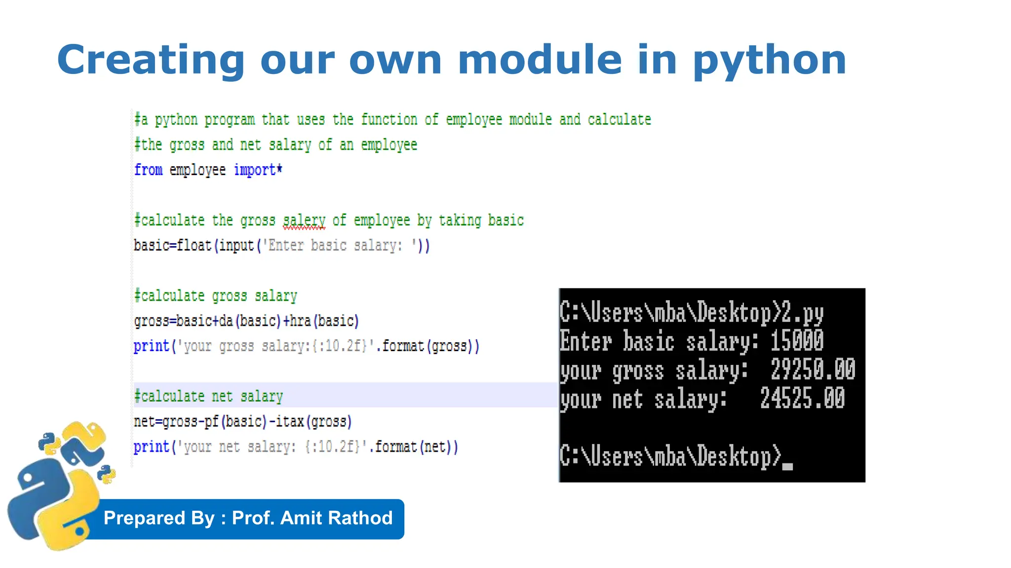 Prepared By : Prof. Amit Rathod
Creating our own module in python
 