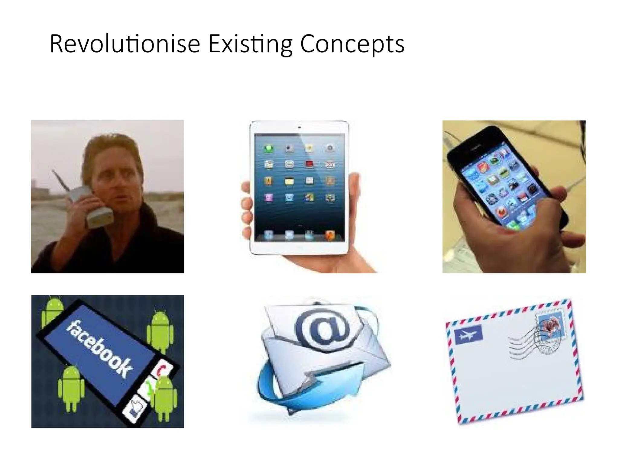 Revolutionise Existing Concepts
 