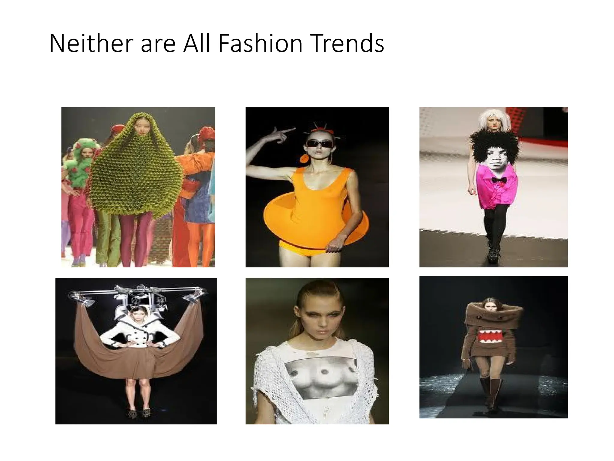 Neither are All Fashion Trends
 
