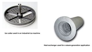 Ice cutter used in an industrial ice machine
Heat exchanger used for a steam-generation application
 