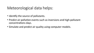Unit II: Meteorology of Air Pollution and Control Engineering: | PPTX