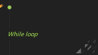 While loop

 
