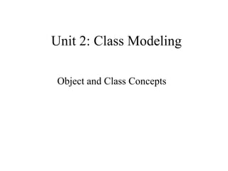Unit 2_Class Modeling(objects and class concepts).pptx