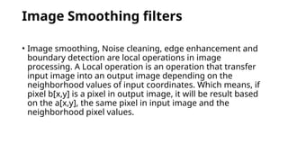 Image Smoothing Algorithms Preprocessing, Enhancement and Smootheninng of Image Processing | PPTX