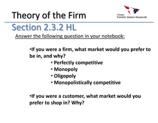Theory of the Firm  Section 2.3.2 HL Answer the following question in your notebook: ,[object Object]