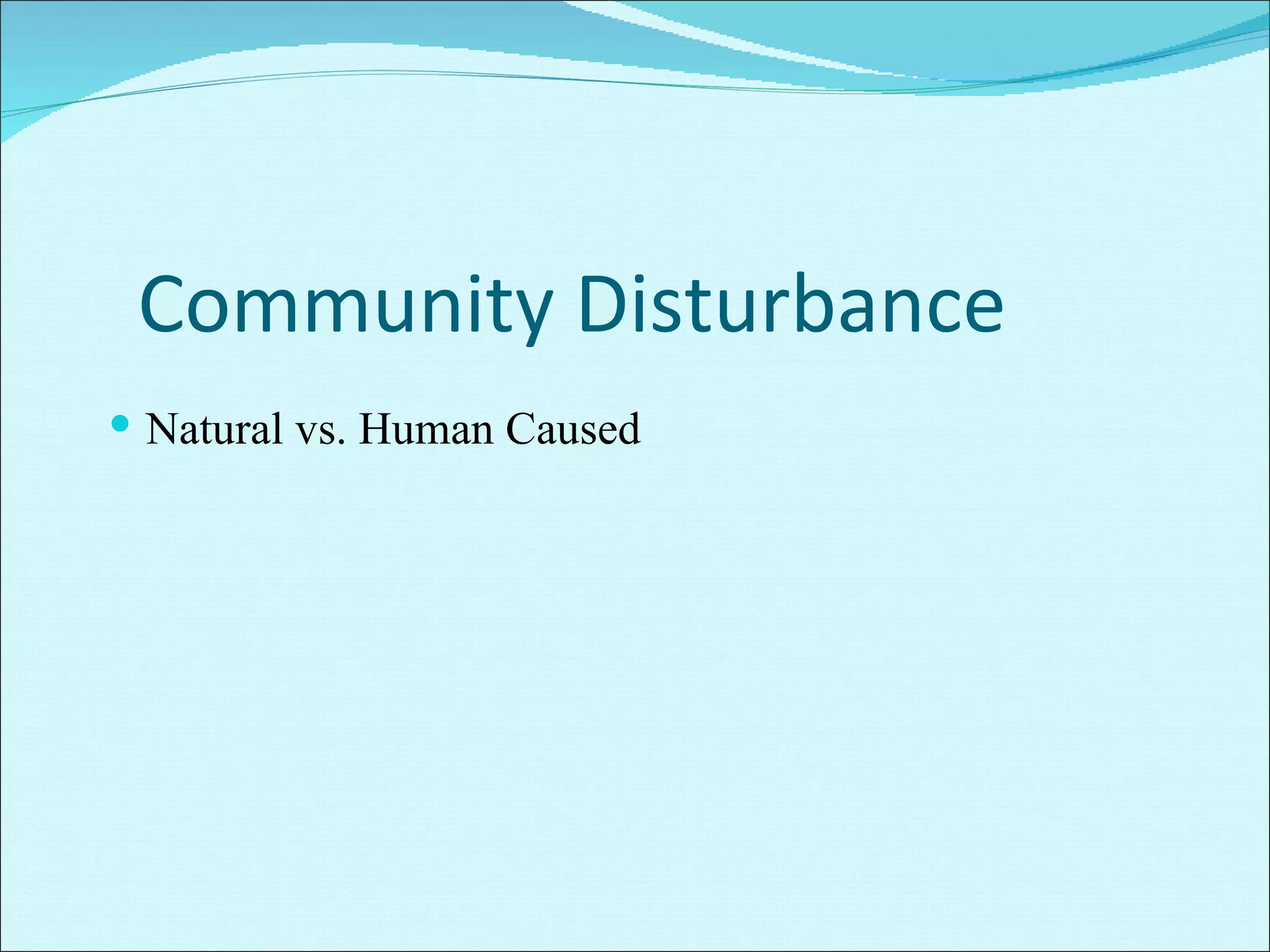 Community Disturbance Natural vs. Human Caused 