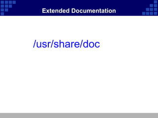Extended Documentation




/usr/share/doc
 