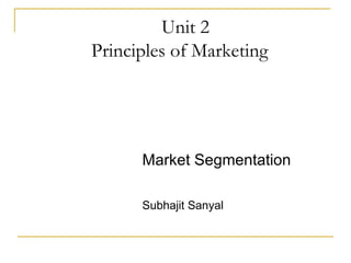 Unit 2 Principles of Marketing ,[object Object],[object Object]
