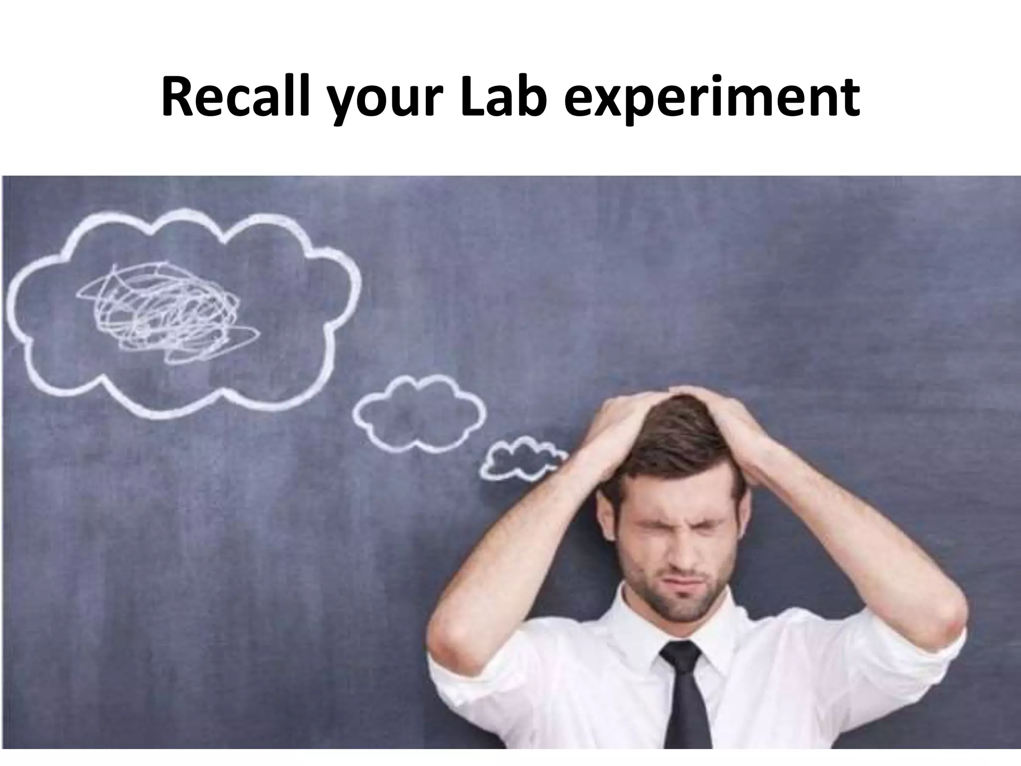 Recall your Lab experiment
 