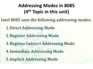 Addressing Modes in 8085
(4th Topic in this unit)
 