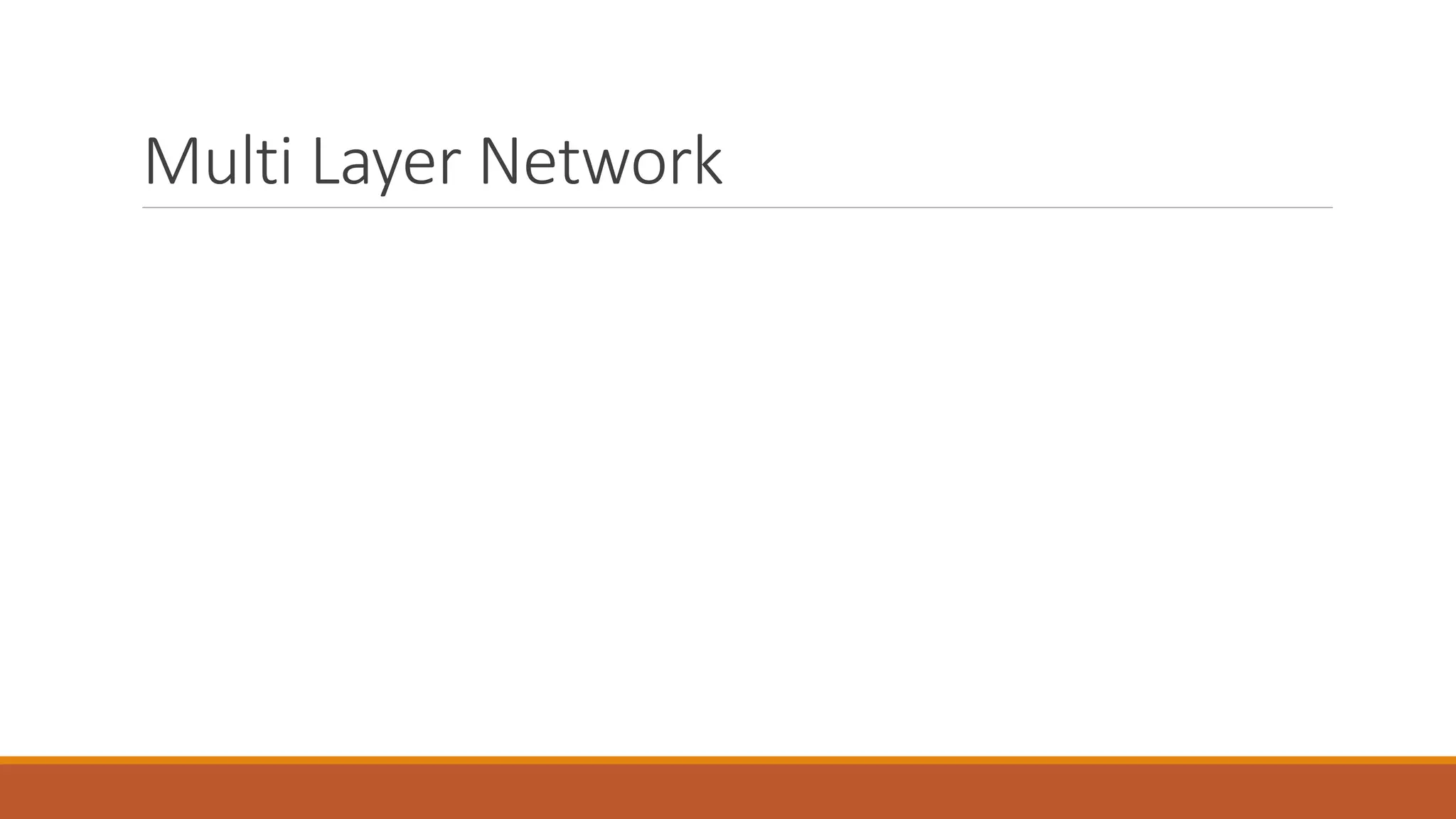 Multi Layer Network
 