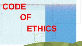 CODE
OF
ETHICS
 