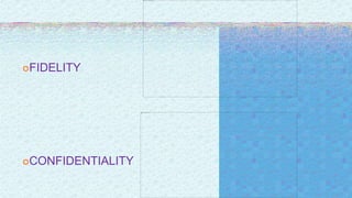 FIDELITY
CONFIDENTIALITY
 