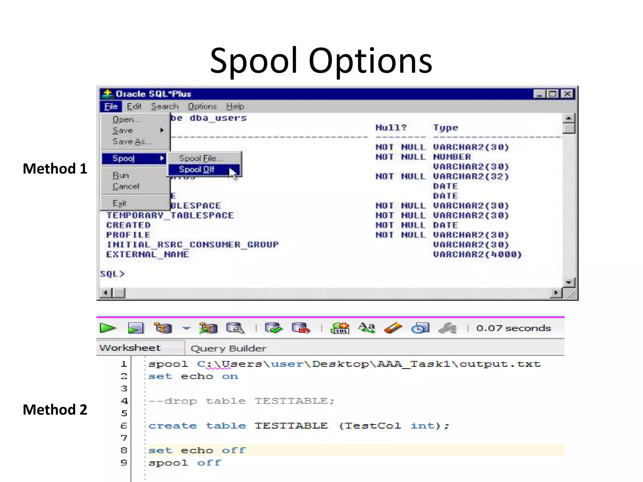Spool Options
Method 1
Method 2
 
