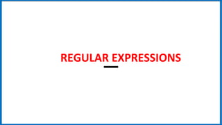 REGULAR EXPRESSIONS
 