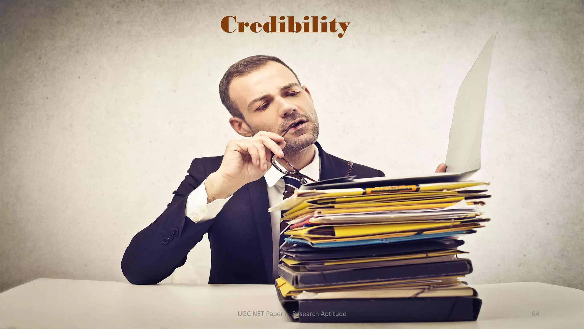 Credibility
UGC NET Paper I - Research Aptitude 64
 