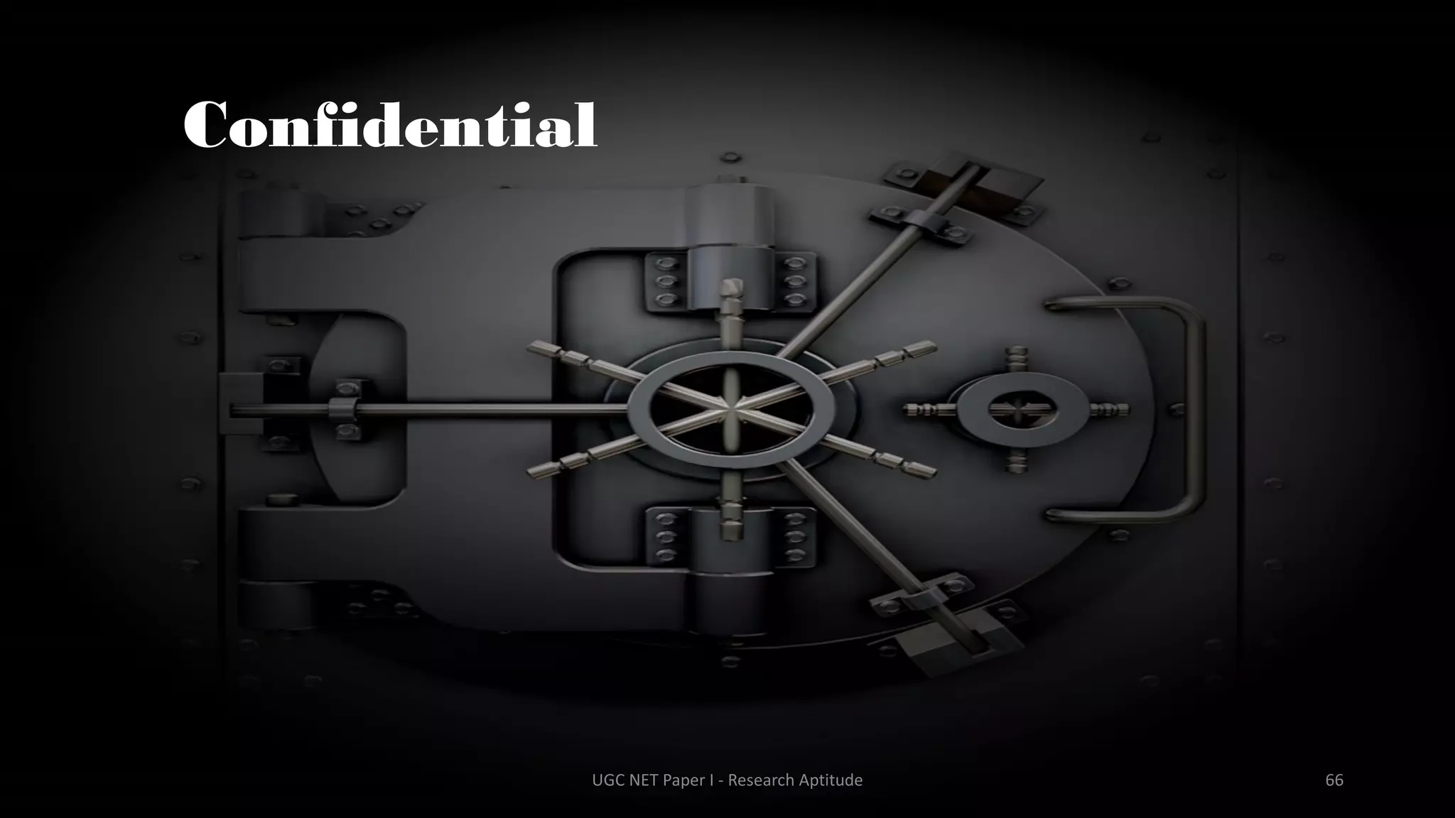 Confidential
UGC NET Paper I - Research Aptitude 66
 