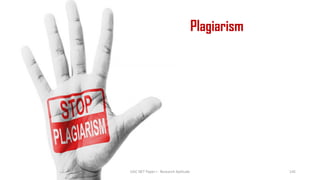 Plagiarism
UGC NET Paper I - Research Aptitude 145
 