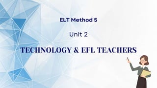 TECHNOLOGY & EFL TEACHERS
 