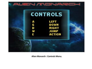 Alien Monarch : Controls Menu.
 