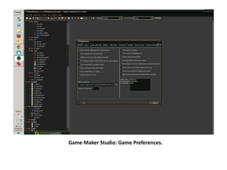 Game Maker Studio: Game Preferences.
 