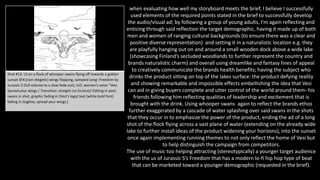 Shot #13: LS on a flock of whooper swans flying off towards a golden
sunset SFX:(non-diegetic) wings flapping, sampled song: Freedom by
Jurassic 5 (full volume to a slow fade out), V.O; women’s voice “Vesi.
Spread your wings / Transition: straight cut (in/out)/ Editing in post:
swans in shot, graphic fading in (Vesi’s logo) text (white bold font)
fading in (tagline; spread your wings.)
when evaluating how well my storyboard meets the brief, I believe I successfully
used elements of the required points stated in the brief to successfully develop
the audio/visual ad; by following a group of young adults, I'm again reflecting and
enticing through said reflection the target demographic, having it made up of both
men and women of ranging cultural backgrounds (to ensure there was a clear and
positive diverse representation) and setting it in a naturalistic location e.g. they
are playfully hanging out on and around a small wooden dock above a wide lake
(showcasing Finland’s secluded woodlands to further represent the country and
brands naturalistic charm) and overall using dreamlike and fantasy lines of appeal
to creatively communicate the brands health benefits; having the subject who
drinks the product sitting on top of the lakes surface: the product defying reality
and showing remarkable and impossible effects embellishing the idea that Vesi
can aid in giving buyers complete and utter control of the world around them- his
friends following him reflecting qualities of leadership and excitement that is
brought with the drink. Using whooper swans again to reflect the brands ethos
further exaggerated by a cascade of water splashing over said swans in the shots
that they occur in to emphasize the power of the product, ending the ad of a long
shot of the flock flying across a vast plane of water (extending on the already wide
lake to further install ideas of the product widening your horizons), into the sunset
once again implementing running themes to not only reflect the home of Vesi but
to help distinguish the campaign from competitors.
The use of music too helping attracting (stereotypically) a younger target audience
with the us of Jurassic 5’s Freedom that has a modern lo-fi hip hop type of beat
that can be marketed toward a younger demographic (requested in the brief).
 
