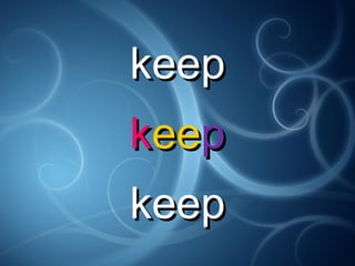 keepkeep
kkeeeepp
keepkeep
 