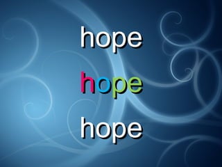 hopehope
hhoopepe
hopehope
 